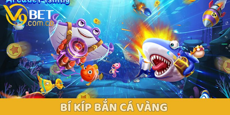 Bắn cá vàng: Bí kíp chinh phục đại dương, rinh thưởng cực khủng từ V9BET 4 Bắn cá vàng V9bet