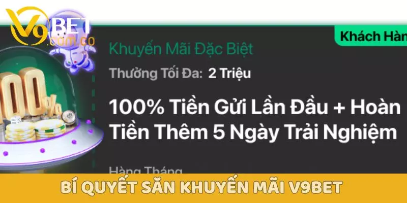 Khuyến Mãi V9BET Siêu Hấp Dẫn Dành Cho Mọi Thành Viên 4 Bí quyết săn khuyến mãi V9Bet
