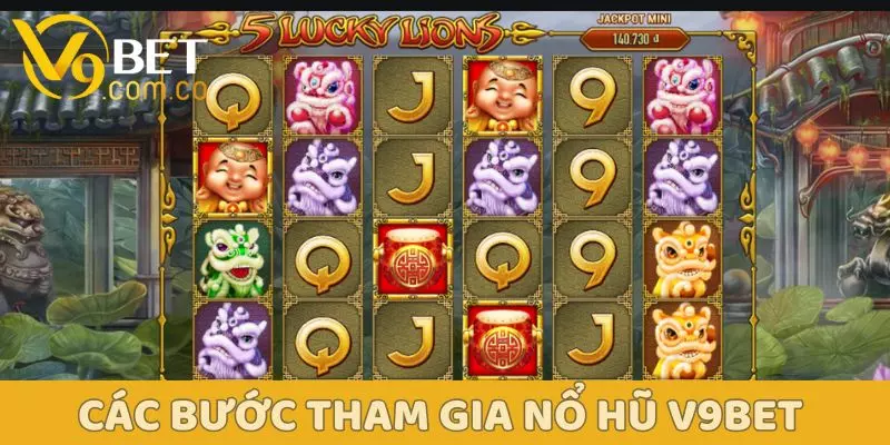 Nổ Hũ V9BET – Cơ Hội Trúng Thưởng Khủng Mỗi Ngày 4 Các bước tham gia nổ hũ V9bet