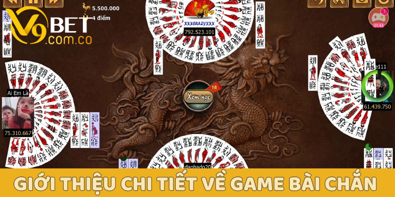 Thế giới game bài chắn: Giải trí đỉnh cao, gắn kết cộng đồng 2 Giới thiệu chi tiết về game bài Chắn V9bet