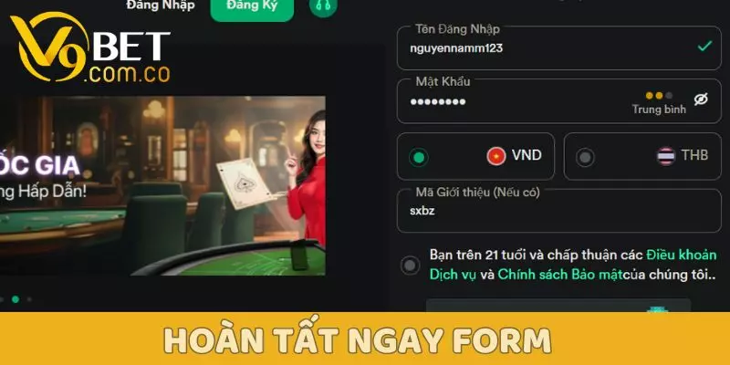 Đăng Ký V9BET - Tạo Tài Khoản Nhanh Chỉ Trong 1 Phút 2 Hoàn tất ngay form Đăng ký V9BET