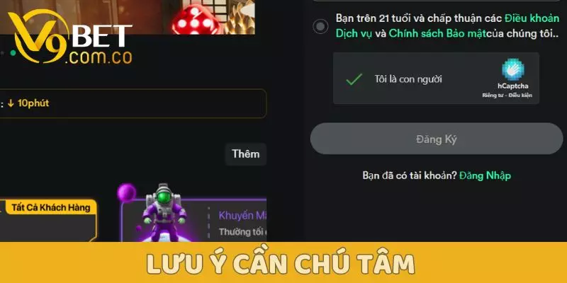 Đăng Ký V9BET - Tạo Tài Khoản Nhanh Chỉ Trong 1 Phút 3 Lưu ý cần chú tâm để được đăng ký V9bet thành công