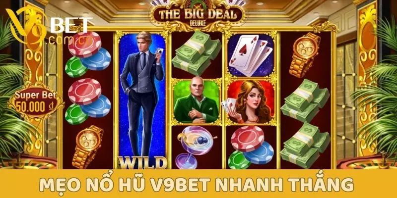 Nổ Hũ V9BET – Cơ Hội Trúng Thưởng Khủng Mỗi Ngày 5 Mẹo nổ hũ V9bet nhanh thắng của chuyên gia