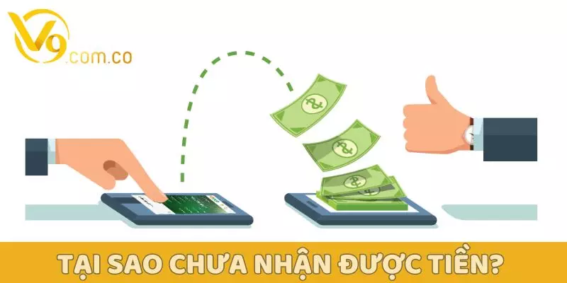 Rút Tiền V9BET An Toàn – Nhận Tiền Nhanh Trong Vài Phút 5 Tại sao rút tiền V9Bet thành công nhưng chưa nhận được tiền?