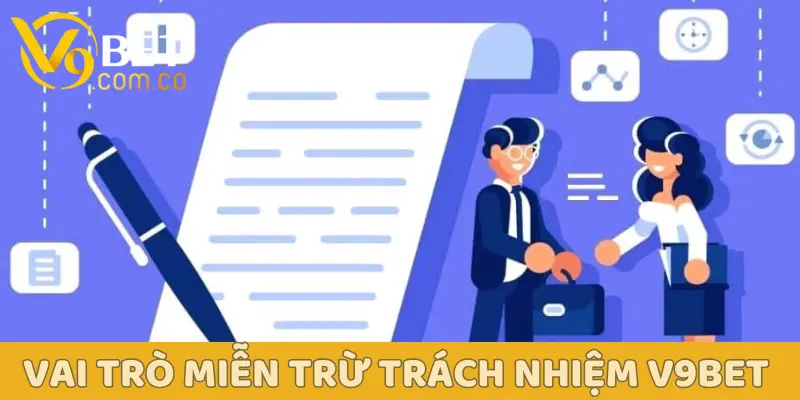 Miễn Trừ Trách Nhiệm V9BET – Cam Kết & Quy Định Mới 2025 1 Vai trò đặc biệt của chính sách miễn trừ trách nhiệm V9bet